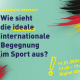 "Interaktive Werkstatt: Wie sieht die ideale internationale Begegnung im Sport aus?" auf türkisfarbenem Hintergrund. Außerdem sind Datum und Ort sowie die deutsche und die französische Flagge zu sehen.